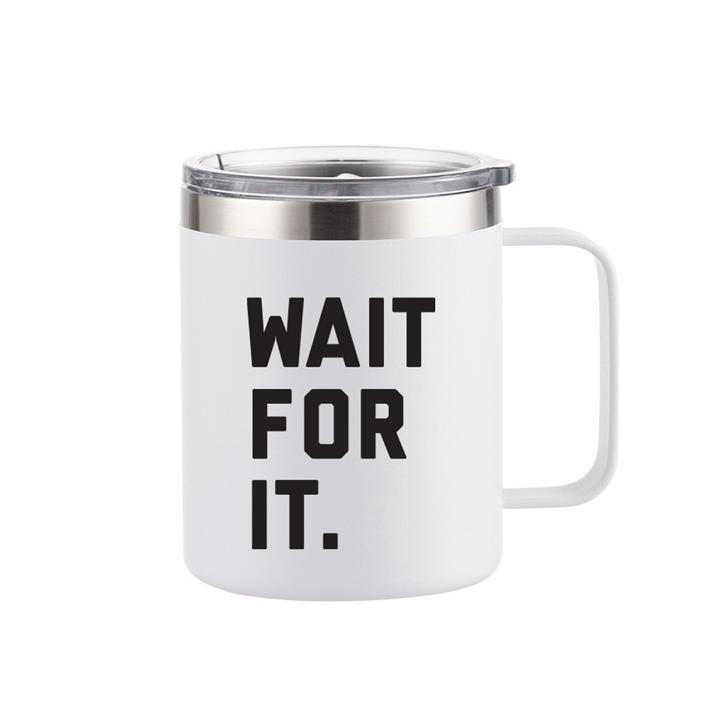 HMI WAIT FOR IT INSULATED MUG